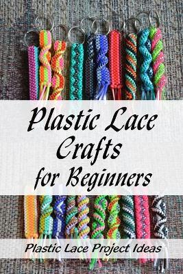 Book cover for Plastic Lace Crafts for Beginners