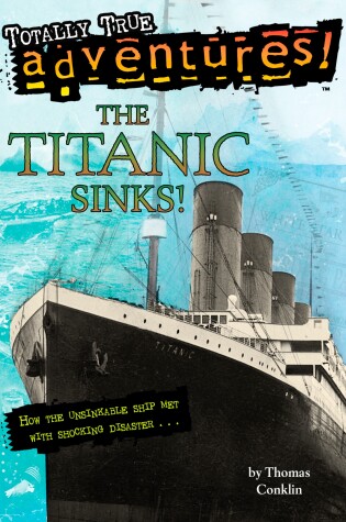 Cover of The Titanic Sinks! (Totally True Adventures)