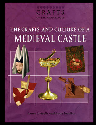 Book cover for The Crafts and Culture of a Medieval Castle