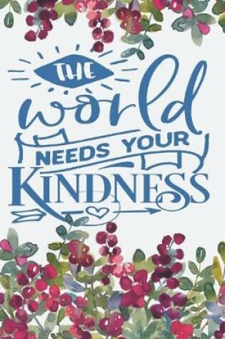 Cover of "The World Needs Your Kindness"