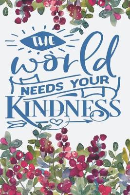 Book cover for "The World Needs Your Kindness"