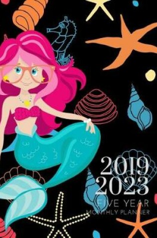 Cover of 2019-2023 Five Year Planner Mermaid Goals Monthly Schedule Organizer