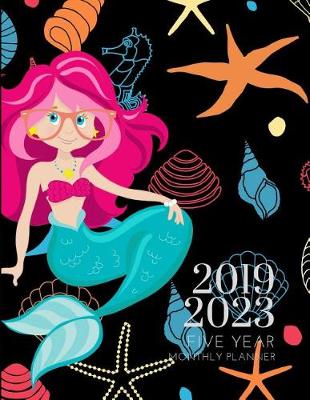 Book cover for 2019-2023 Five Year Planner Mermaid Goals Monthly Schedule Organizer