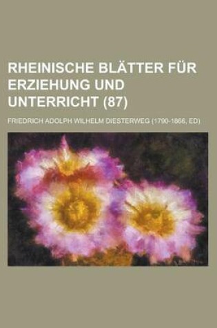 Cover of Rheinische Blatter Fur Erziehung Und Unterricht (87 )