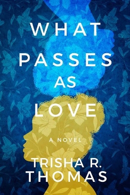 Book cover for What Passes as Love