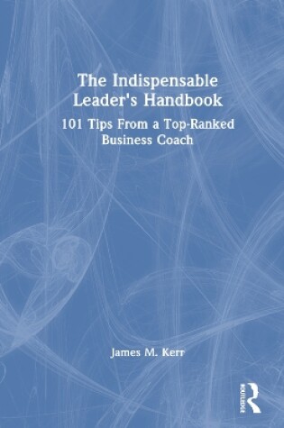 Cover of The Indispensable Leader's Handbook