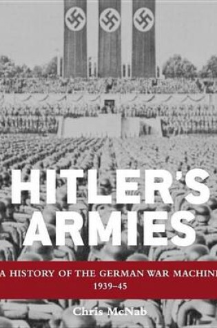 Cover of Hitler's Armies: A History of the German War Machine 1939-45