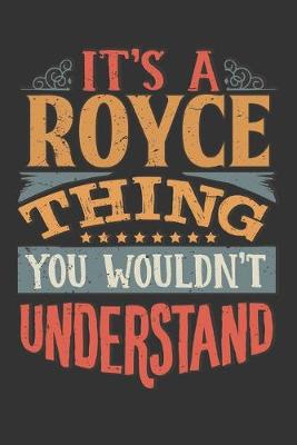 Book cover for Its A Royce Thing You Wouldnt Understand