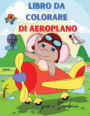 Book cover for Aereo da Colorare Libro per Bambini