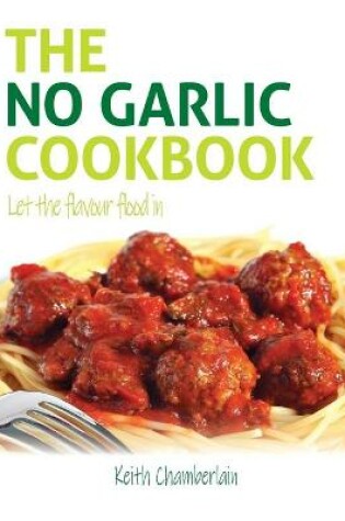 Cover of The No Garlic Cookbook (Black & White Print)