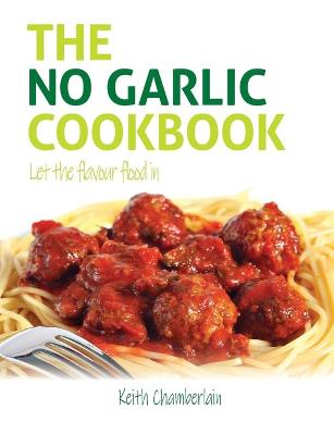 Book cover for The No Garlic Cookbook (Black & White Print)