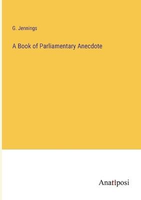 Book cover for A Book of Parliamentary Anecdote