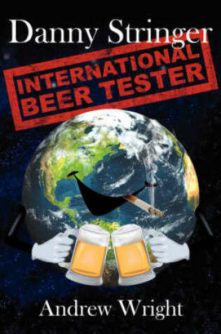 Cover of Danny Stringer (International Beer Tester)