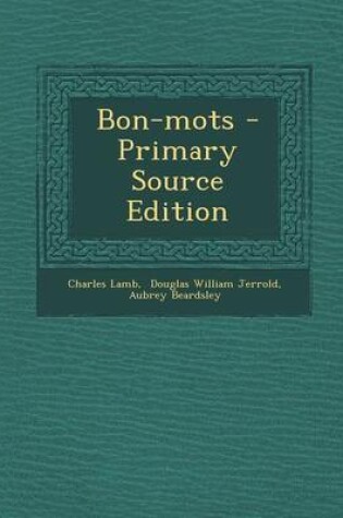 Cover of Bon-Mots - Primary Source Edition