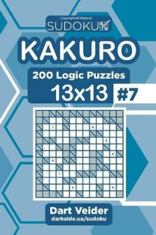 Cover of Sudoku Kakuro - 200 Logic Puzzles 13x13 (Volume 7)