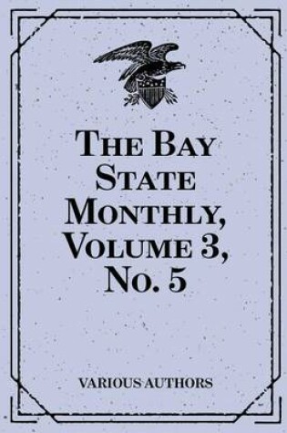 Cover of The Bay State Monthly, Volume 3, No. 5