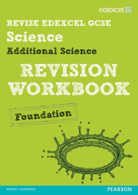 Cover of Revise Edexcel: Edexcel GCSE Additional Science Revision Workbook - Foundation