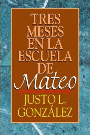 Cover of Tres Meses en la Escuelo de Mateo