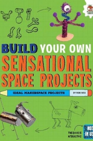 Cover of Build Your Own Sensational Space Projects