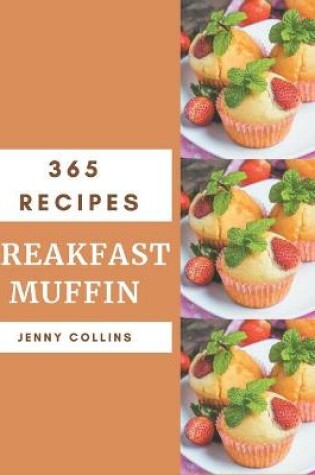 Cover of 365 Breakfast Muffin Recipes