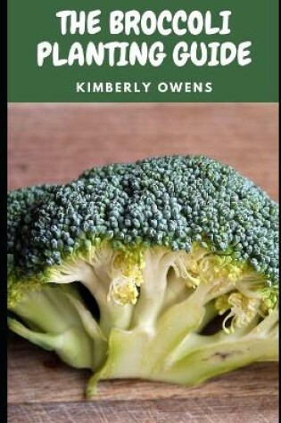 Cover of The Broccoli Planting Guide