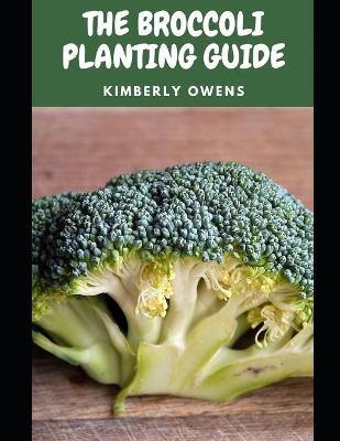 Book cover for The Broccoli Planting Guide