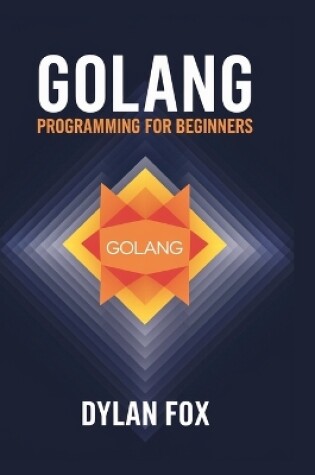 Cover of Golang Programming For Beginners