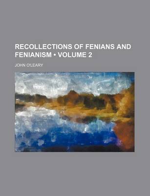 Book cover for Recollections of Fenians and Fenianism (Volume 2)