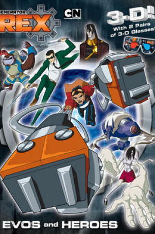 Cover of Generator Rex: Evos and Heroes