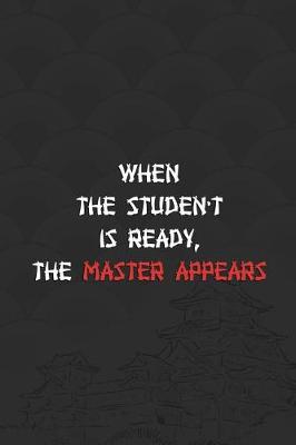 Book cover for When The Studen't Is Ready, The Master Appears