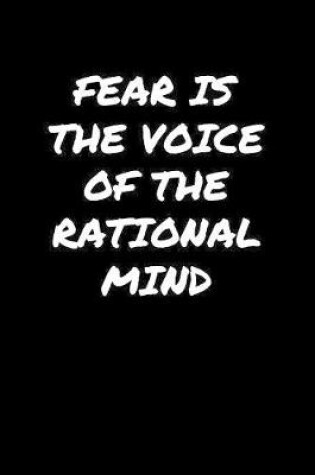 Cover of Fear Is The Voice Of The Rational Mind