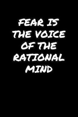 Book cover for Fear Is The Voice Of The Rational Mind