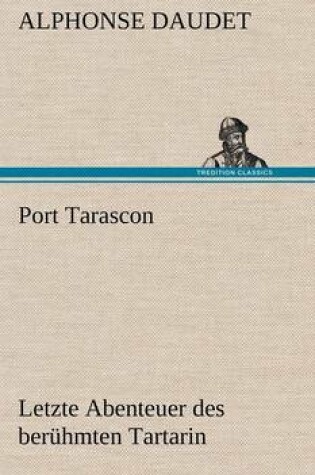 Cover of Port Tarascon - Letzte Abenteuer Des Beruhmten Tartarin