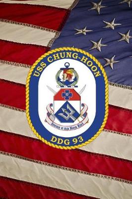 Book cover for US Navy Destroyer USS Chung Hoon (DDG 93) Crest Badge Journal