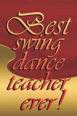 Book cover for Best Swing Dance Teacher Ever!