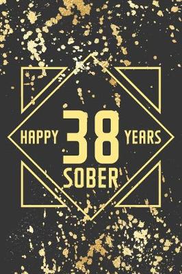 Book cover for Happy 38 Years Sober