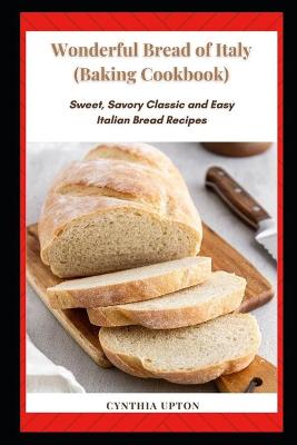 Book cover for Wonderful Bread of Italy (Baking Cookbook)