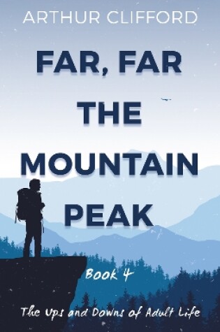 Cover of Far, Far the Mountain Peak: Book 4