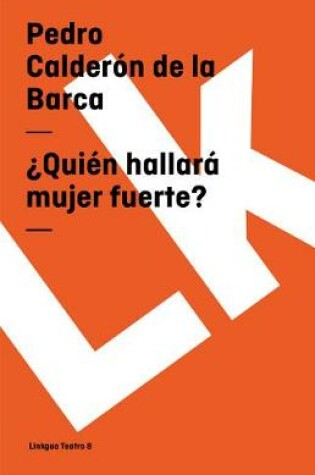 Cover of ¿Quién Hallará Mujer Fuerte?