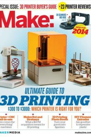 Cover of Make: Ultimate Guide to 3D Printing 2014