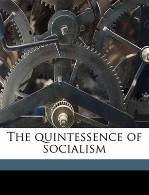 Book cover for The Quintessence of Socialism