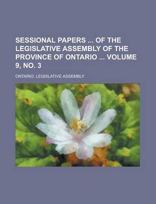 Book cover for Sessional Papers of the Legislative Assembly of the Province of Ontario Volume 9, No. 3