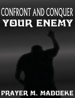 Book cover for Confront and Conquer Your Enemy