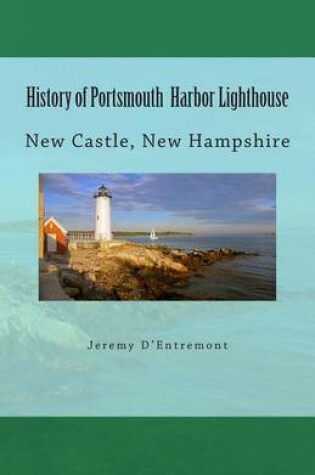 Cover of History of Portsmouth Harbor Lighthouse