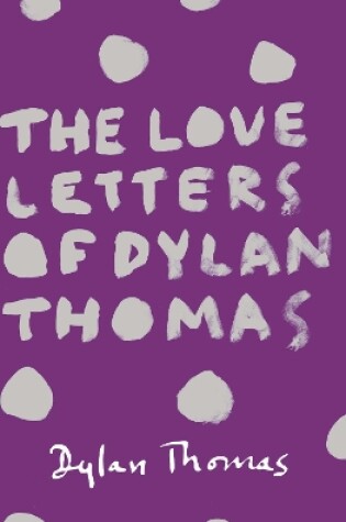 Cover of The Love Letters of Dylan Thomas