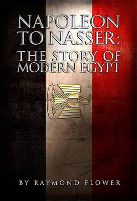 Book cover for Napoleon to Nasser: The Story of Modern Egypt