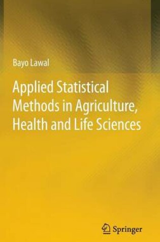 Cover of Applied Statistical Methods in Agriculture, Health and Life Sciences