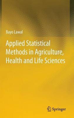 Book cover for Applied Statistical Methods in Agriculture, Health and Life Sciences