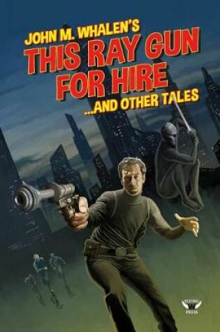 Cover of This Ray Gun for Hire . . . and Other Tales