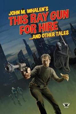 Book cover for This Ray Gun for Hire . . . and Other Tales